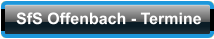 SfS Offenbach - Termine